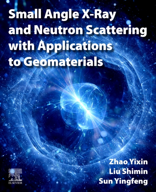 Small Angle X-Ray and Neutron Scattering with Applications to Geomaterials, Paperback / softback Book