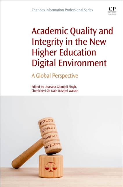 Academic Quality and Integrity in the New Higher Education Digital Environment : A Global Perspective, Paperback / softback Book