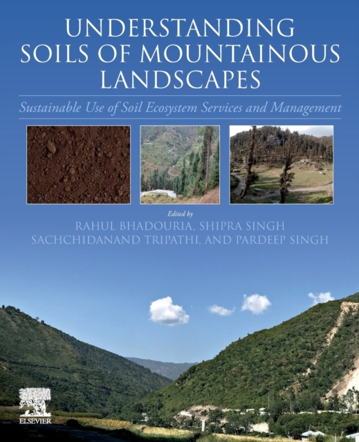 Understanding Soils of Mountainous Landscapes : Sustainable Use of Soil Ecosystem Services and Management, Paperback / softback Book