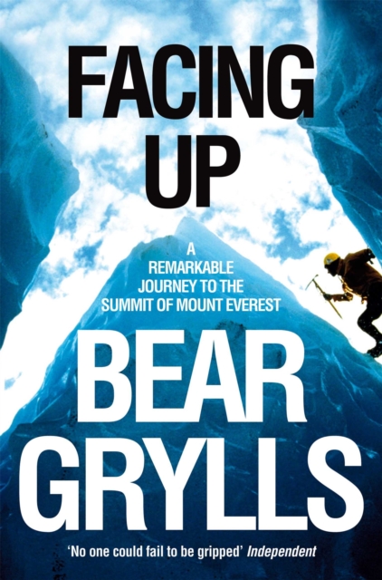 Facing Up : A Remarkable Journey to the Summit of Mount Everest, Paperback / softback Book