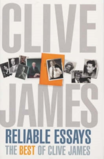 Reliable Essays : The Best of Clive James, EPUB eBook
