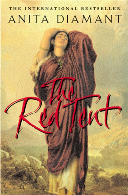 The Red Tent : The bestselling classic - a feminist retelling of the story of Dinah, Paperback / softback Book