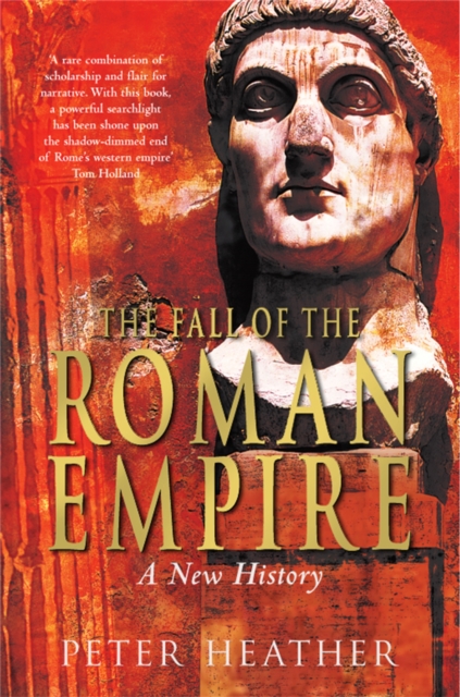 The Fall of the Roman Empire : A New History, Paperback / softback Book