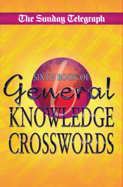 "Sunday Telegraph" General Knowledge Crosswords 6, Paperback Book
