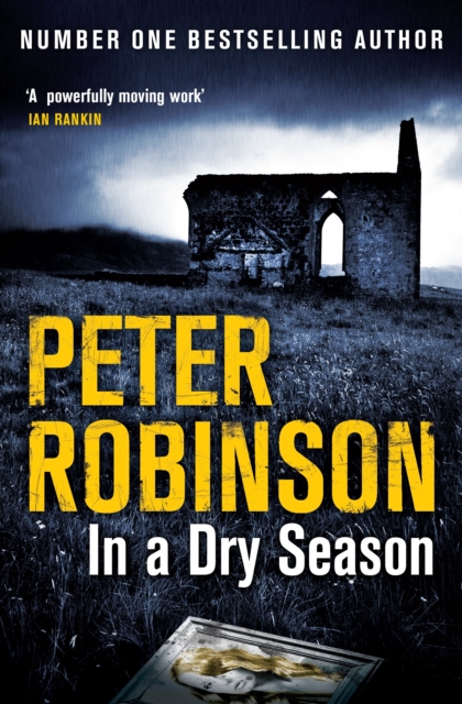 In A Dry Season : The 10th novel in the number one bestselling Inspector Alan Banks crime series, EPUB eBook