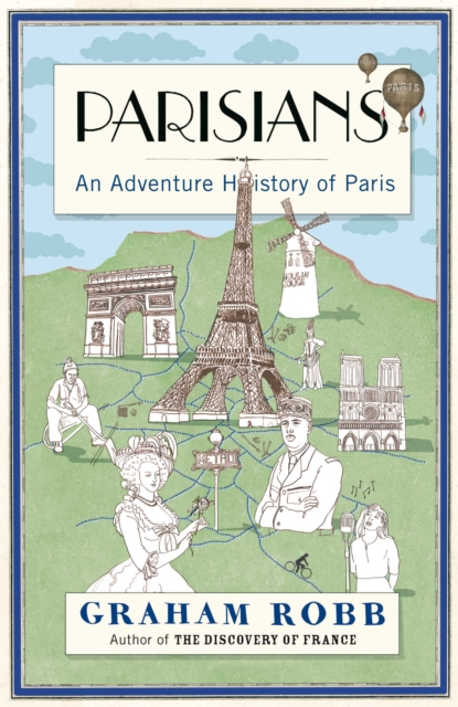 Parisians : An Adventure History of Paris, EPUB eBook