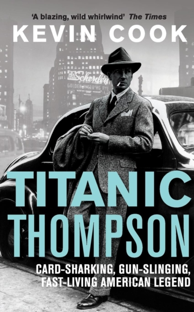 Titanic Thompson : The Man Who Bet on Everything, Paperback / softback Book