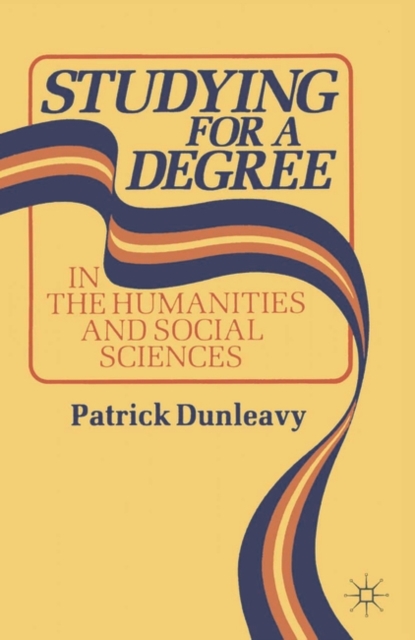 Studying for a Degree : In the Humanities and Social Sciences, Paperback / softback Book