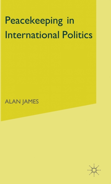 Peace Keeping in International Politics, Hardback Book