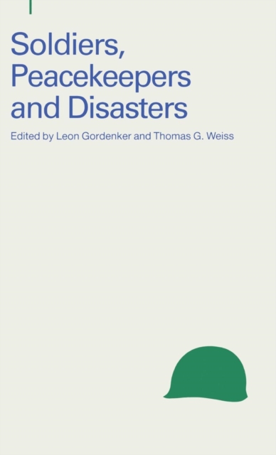 Soldiers, Peacekeepers and Disasters, Hardback Book
