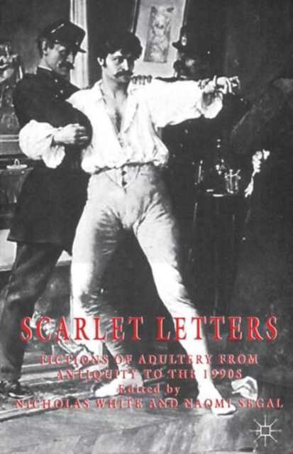 Scarlet Letters : Fictions of Adultery from Antiquity to the 1990s, Paperback / softback Book