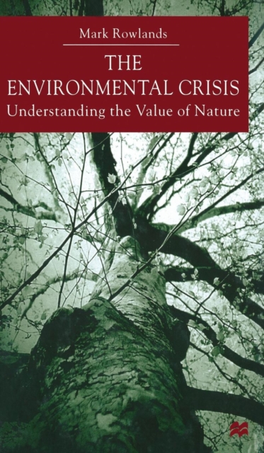 Environmental Crisis : Understanding the Value of Nature, Hardback Book