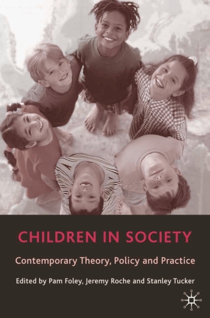 Children in Society : Contemporary Theory, Policy and Practice, Paperback / softback Book