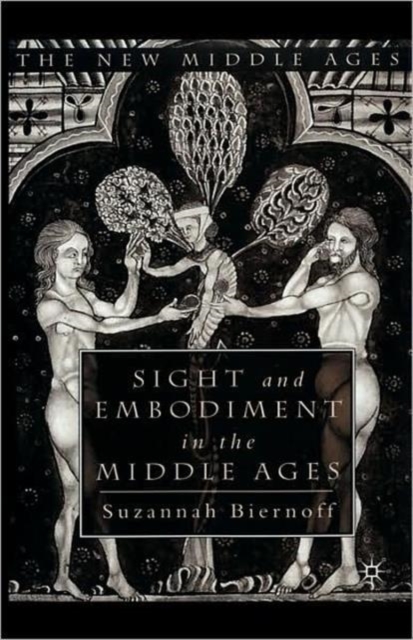 Sight and Embodiment in the Middle Ages, Hardback Book