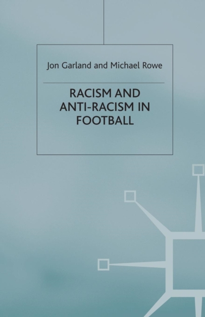Racism and Anti-Racism in Football, Paperback / softback Book