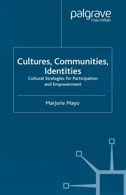 Cultures, Communities, Identities : Cultural Strategies for Participation and Empowerment, PDF eBook
