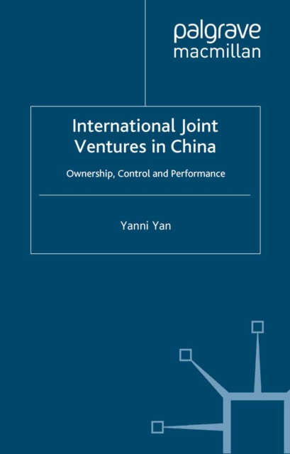 International Joint Ventures in China : Ownership, Control, and Performance, PDF eBook