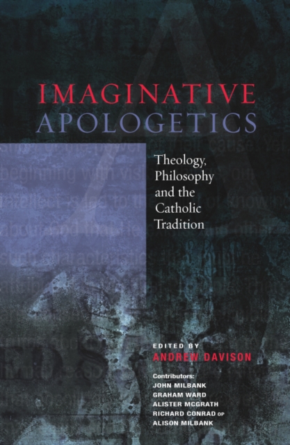 Imaginative Apologetics : Theology, Philosophy and the Catholic Tradition, EPUB eBook