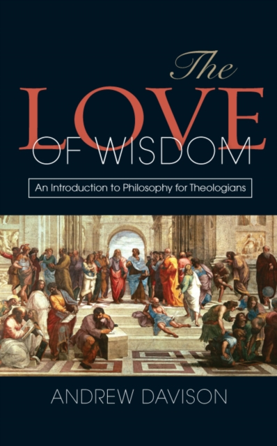 The Love of Wisdom : An Introduction to Philosophy for Theologians, EPUB eBook