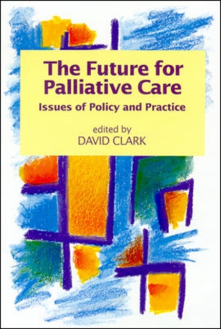 The Future For Palliative Care, Paperback / softback Book