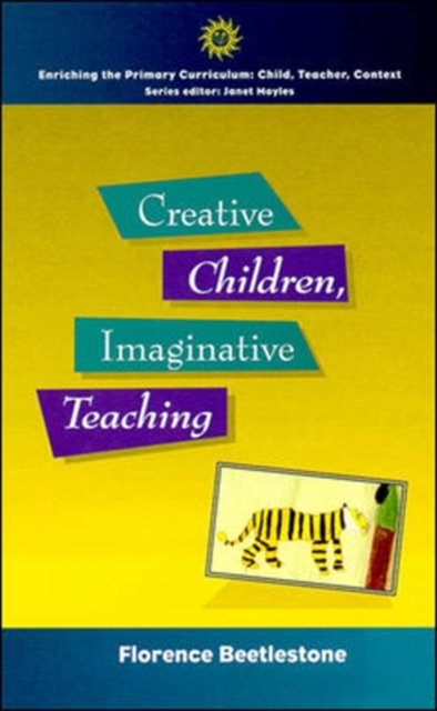 Creative Children, Imaginative Teaching, Paperback / softback Book