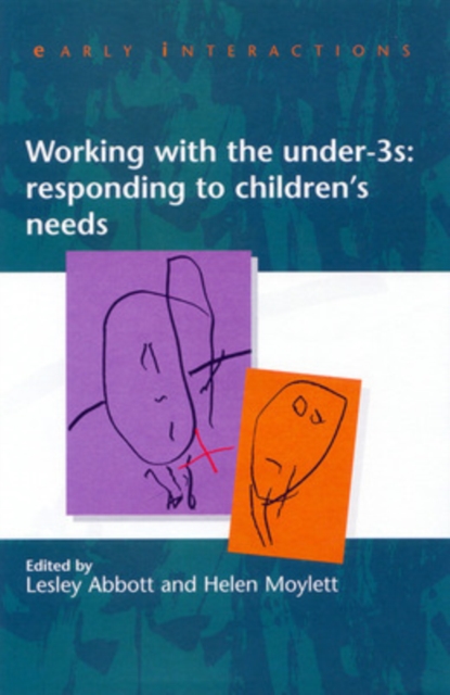 Working with the Under Threes: Responding to Children's Needs, Paperback / softback Book