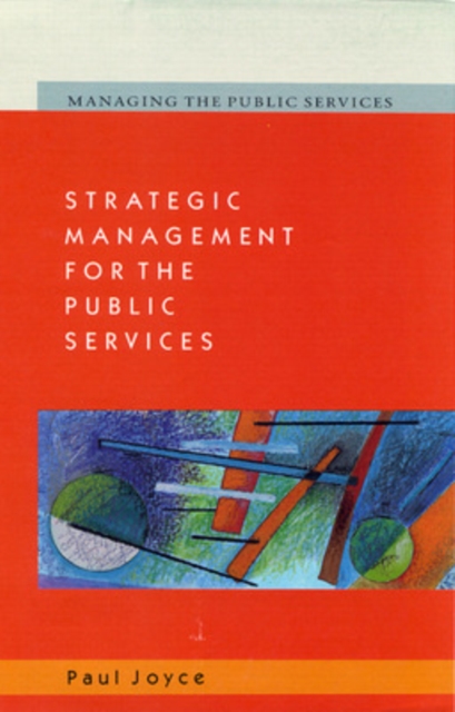 Strategic Management for the Public Services, Paperback / softback Book
