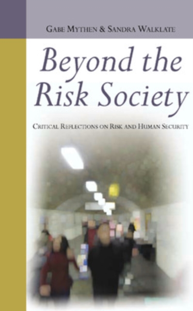 Beyond the Risk Society: Critical Reflections on Risk and Human Security, Paperback / softback Book