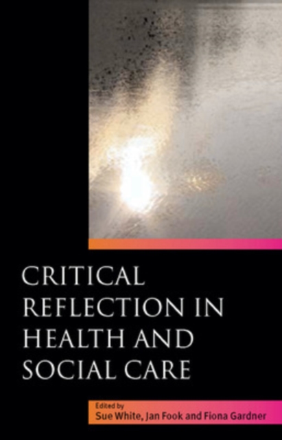 Critical Reflection in Health and Social Care, Paperback / softback Book