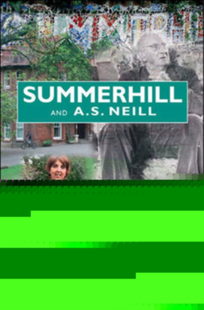 Summerhill and A S Neill, Paperback / softback Book