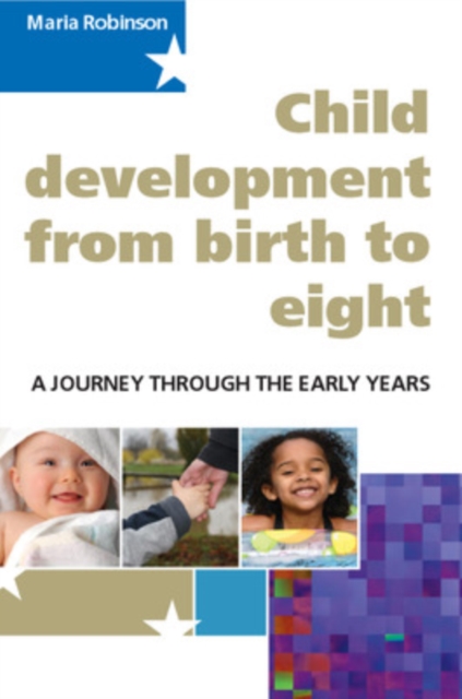 Child Development from Birth to Eight: A Journey through the Early Years, Paperback / softback Book