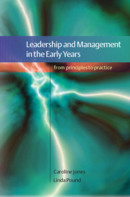 Leadership and Management in the Early Years: From Principles to Practice, Paperback / softback Book