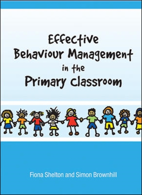 Effective Behaviour Management in the Primary Classroom, Paperback / softback Book