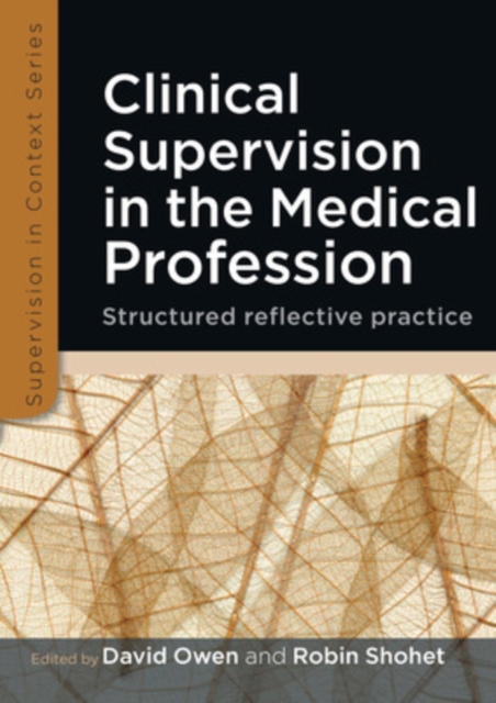 Clinical Supervision in the Medical Profession: Structured Reflective Practice, Paperback / softback Book