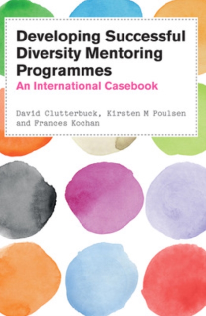 Developing Successful Diversity Mentoring Programmes: An International Casebook, Paperback / softback Book