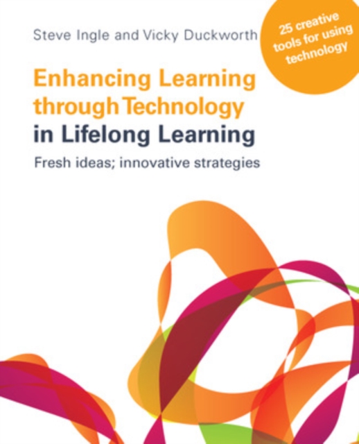 Enhancing Learning through Technology in Lifelong Learning: Fresh Ideas: Innovative Strategies, Paperback / softback Book