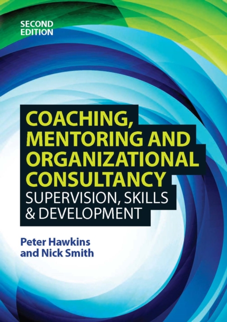 Coaching, Mentoring and Organizational Consultancy: Supervision, Skills and Development, EPUB eBook