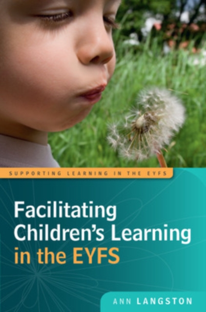 Facilitating Children's Learning in the EYFS, Paperback / softback Book