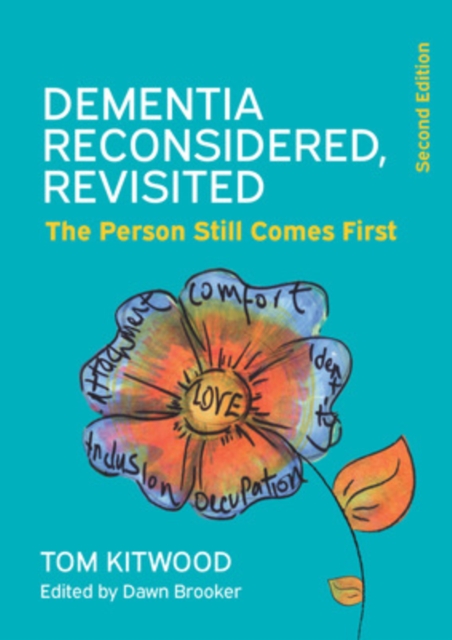 Dementia Reconsidered Revisited: The person still comes first, Paperback / softback Book