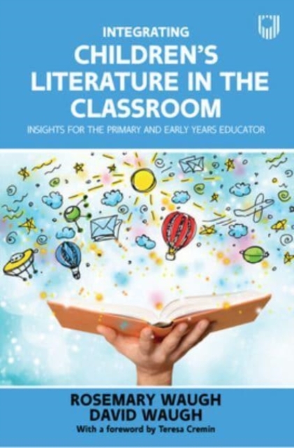 Integrating Children's Literature in the Classroom: Insights for the Primary and Early Years Educator, Paperback / softback Book