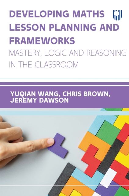 Developing Maths Lesson Planning and Frameworks: Mastery, Logic and Reasoning in the Classroom, EPUB eBook