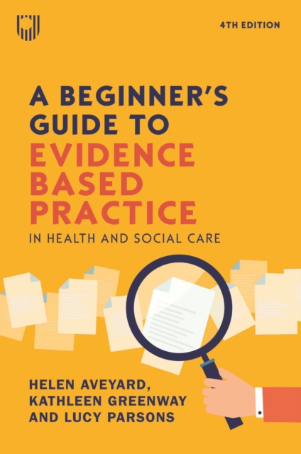 A Beginner's Guide to Evidence-Based Practice in Health and Social Care 4e, EPUB eBook