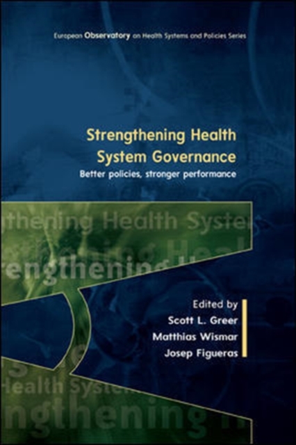 Strengthening Health System Governance: Better policies, stronger performance, Paperback / softback Book