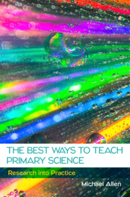 The Best Ways to Teach Primary Science: Research into Practice, EPUB eBook