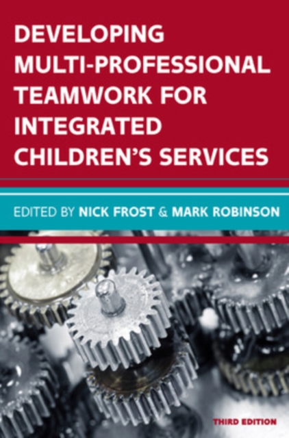 Developing Multiprofessional Teamwork for Integrated Children's Services: Research, Policy, Practice, EPUB eBook