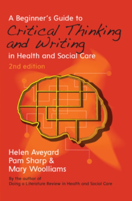 A Beginner's Guide to Critical Thinking and Writing in Health and Social Care, EPUB eBook