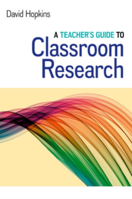 A Teacher's Guide to Classroom Research, Paperback / softback Book