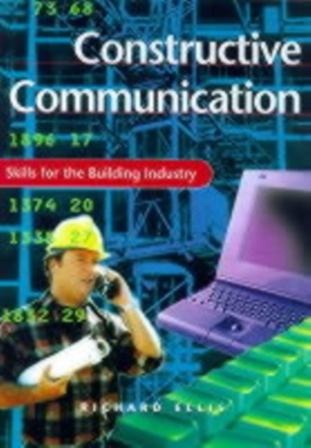 Constructive Communication : Skills for the Building Industry, Paperback Book