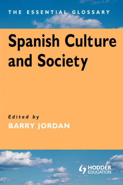 Spanish Culture and Society : The Essential Glossary, Paperback / softback Book