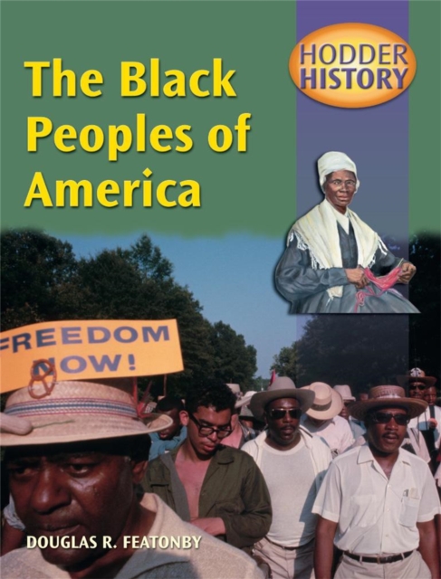 Hodder History: The Black Peoples Of America, mainstream edn, Paperback / softback Book